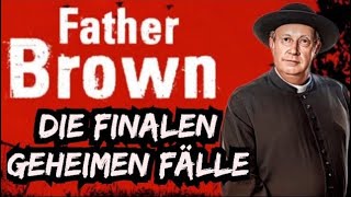 FATHER BROWN Die finalen geheimen Fälle krimihörspiel retro [upl. by Atenik512]