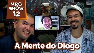 A Mente do Diogo  MRG Show 12 [upl. by Llemej]