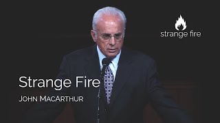 Strange Fire John MacArthur Selected Scriptures [upl. by Laram]