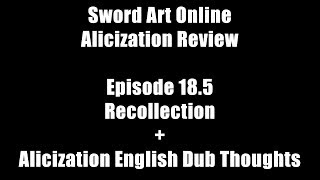 Sword Art Online Alicization Review  Episode 185 Recollection [upl. by Hightower]