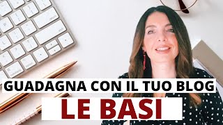 COME GUADAGNARE CON UN BLOG 8 CONSIGLI PRATICI per creare e MONETIZZARE UN BLOG [upl. by Nnayllas984]