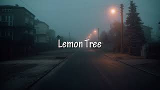 lemon tree  lyrics [upl. by Sigismondo]