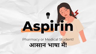 Another famous NSAID Pharmacology of ASPIRIN जानिये आसान भाषा में। [upl. by Kilbride]