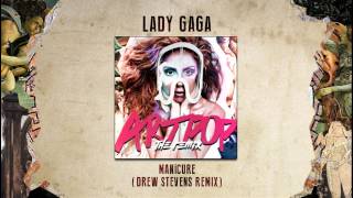 Lady Gaga  MANiCURE Drew Stevens Remix [upl. by Atinniuq358]