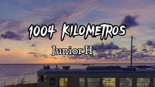 1004 Kilómetros  Junior H letralyrics [upl. by Atiuqel159]