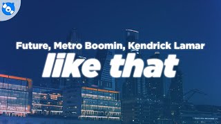 Future Metro Boomin Kendrick Lamar  Like That Clean  Lyrics [upl. by Hurlee]