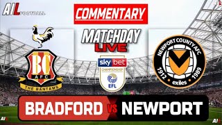 BRADFORD CITY vs NEWPORT COUNTY Live Stream COMMENTARY EFL League TWO  Lineups  Livescores [upl. by Eidderf433]