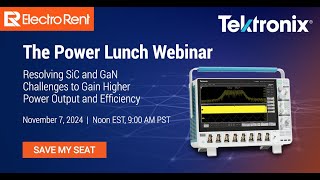 Tektronix Power Lunch Webinar  Resolving SiC and GaN Test Challenges [upl. by Monika]