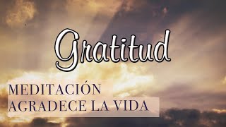 MEDITACIÓN GRATITUD ✨Conecta con el PODER DE GRATITUD [upl. by Umeko]