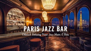 Paris Jazz Bar 🍷 Tender Peaceful Sax Jazz Music amp Rain in Warm Bar Space for StudyWork [upl. by Pulsifer]