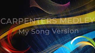 Carpenters Medley Karaoke Beautiful Songs Of Carpenters I love To Sing My Song Version [upl. by Deerc829]