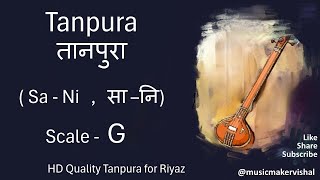 Tanpura G scale sani  तानपुरा सानि  G scale for vocal riyaz male and female [upl. by Sturges]