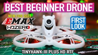 Best Beginner Fpv Drone  Emax Tinyhawk III Plus HD RTF  FIRST LOOK [upl. by Schober]