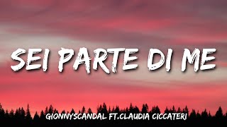 GionnyScandal  Sei parte di me feat Claudia Ciccateri Testo e Audio [upl. by Sheets767]