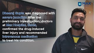 Treatment for DrugInduced Liver Injury │ Patient Success Story  Max Hospital Saket [upl. by Polky]