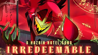 IRREDEEMABLE Alastor Hazbin Hotel Song  Lydia the Bard amp Tony Halliwell [upl. by Ailgna]