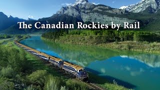 The Canadian Rockies by Rail [upl. by Natal]