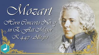 Mozart  Horn Concerto No 3 in E Flat Major K 447  Allegro [upl. by Akinehs]