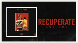 Lud Foe  Recuperate Official Audio [upl. by Favata]