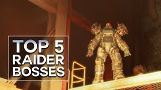 Fallout 4  Top 5 Raider Bosses [upl. by Ray]