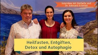 Heilfasten Entgiften Detox amp Autophagie  Interview Dr Edmund und Nathalie Schmidt Teil 2 [upl. by Nnaik]