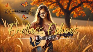 New Song  Endless Echoes newsong ambient acoustic jazz Music [upl. by Shargel]