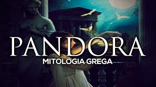 Mitologia Grega  Episódio 8  Pandora [upl. by Fabiolas]