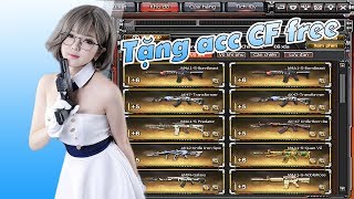 Tặng acc CF miễn phí cho anh em  Shop bán acc game uy tín giá rẻ [upl. by Inerney376]