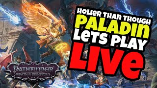 Holyer Than Thou Paladin Playthrough LIVE  Pathfinder WotR 2 [upl. by Oregolac888]