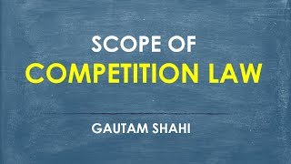 Scope of Competition Law [upl. by Ryder]