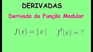 Derivada da Função Modular [upl. by Aelahs487]