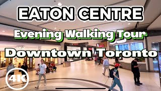 4K CF Toronto EATON Centre on Tuesday Evening Walking TourSummer 2023 [upl. by Repotsirhc61]