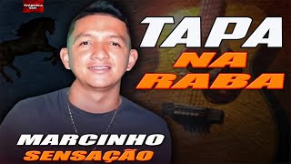 MARCYNHO SENSAÇÃO  TAPA NA RABA  MUSICA NOVA  ITABUNA CDS [upl. by Erny]