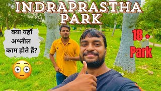 PART05 18 PARK OF DELHI😯 INDRAPRASTHA PARK TOURIST PLACES IN DELHI NCR  INDRAPRASTHA [upl. by Nairahcaz]