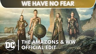 We Have No Fear  Wonder Woman  The Amazons  Official Edit [upl. by Stringer]