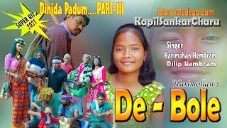 DE BOLE  SAKRAT GNARI ASEN PART3 Full Video  HARIMOHAN HEMBRAM  2021 [upl. by Nairim]