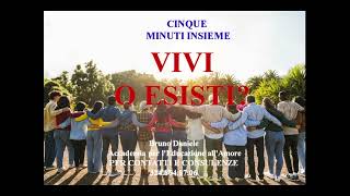 VIVI O ESISTI cinque minuti insieme [upl. by Kudva]