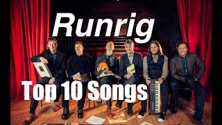 Top 10 Runrig Songs Part 5 of Top 50 Runrig Songs [upl. by Neehsas]