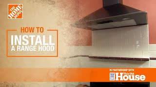 How to Install a Range Hood  The Home Depot with thisoldhouse [upl. by Ahsienek]