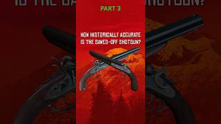 How Historically Accurate Is The SawedOff Shotgun PT3 rdr rdr history breakdown reddead [upl. by Bonina509]