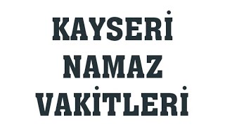 Kayseri Namaz Vakitleri [upl. by Ellingston]