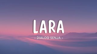 Dialog Senja  Lara Lyrics [upl. by Libys]