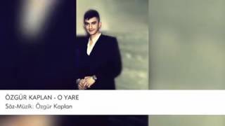 Özgür Kaplan  O Yare  Beklenen Olay Parça YENİ 2015 [upl. by Dlnaod]