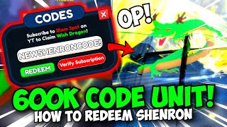 New 600k Code Unit Shenron How To Redeem  OP SHOWCASE  Anime Last Stand [upl. by Wagshul]