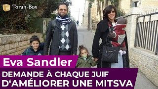 Eva Sandler demande à chaque juif daméliorer une Mitsva [upl. by Kanter]