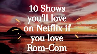 10 Shows youll love on Netflix if you love RomCom ♥  Shorts [upl. by Eddi342]