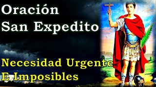 3 ORACIONES SAN EXPEDITO Causas URGENTES E IMPOSIBLES [upl. by Spike]