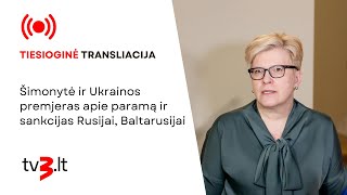 Tiesiogiai Šimonytė ir Ukrainos premjeras apie paramą ir sankcijas Rusijai Baltarusijai [upl. by Leunamnauj]