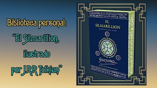 BIBLIOTECA PERSONAL EL SILMARILLION ILUSTRADO POR JRR TOLKIEN [upl. by Burny]