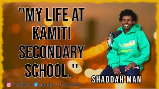 MY LIFE AT KAMITI SECONDARY SCHOOL  Shaddah Man  ep 41 [upl. by Goto]